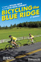 Bicycling the Blue Ridge (A Guide to Skyline Drive and the Blue Ridge Parkway) by Elizabeth Skinner, Charlie Skinner, 9781634043151