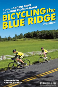 Bicycling the Blue Ridge (A Guide to Skyline Drive and the Blue Ridge Parkway) by Elizabeth Skinner, Charlie Skinner, 9781634043151