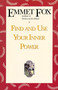 Find and Use Your Inner Power by Emmet Fox, 9780062504074