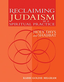 Reclaiming Judaism as a Spiritual Practice (Holy Days and Shabbat) - 9781683362500 by Rabbi Goldie Milgram, DMin, 9781683362500