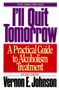 I'll Quit Tomorrow (A Practical Guide to Alcoholism Treatment) by Vernon E. Johnson, 9780062504333