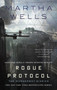 Rogue Protocol (The Murderbot Diaries) by Martha Wells, 9781250191786