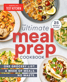 The Ultimate Meal-Prep Cookbook (One Grocery List. A Week of Meals. No Waste.) by America's Test Kitchen, 9781948703581