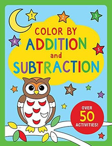 COLOR BY ADDITION & SUBTRACTION by , 9781441337184