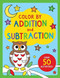 COLOR BY ADDITION & SUBTRACTION by , 9781441337184