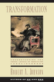 Transformation (Understanding the Three Levels of Mascul) by Robert A. Johnson, 9780062505439