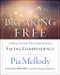 Breaking Free (A Recovery Handbook for ``Facing Codependence'') by Pia Mellody, 9780062505903