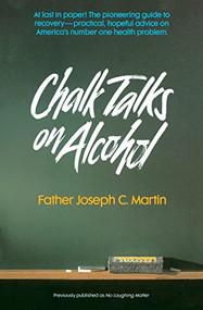 Chalk Talks on Alcohol by Joseph C. Martin, 9780062505934