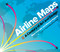 Airline Maps (A Century of Art and Design) by Mark Ovenden, Maxwell Roberts, 9780143134077