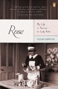 Rose: My Life in Service to Lady Astor by Rosina Harrison, 9780143120865