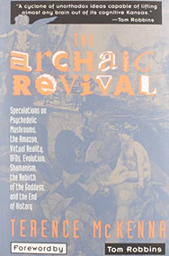 The Archaic Revival (Speculations on Psychedelic Mushrooms, the Amazon, Virtual Reality, UFOs, Evolut) by Terence Mckenna, 9780062506139