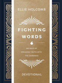 Fighting Words Devotional (100 Days of Speaking Truth into the Darkness) by Ellie Holcomb, 9781087747798
