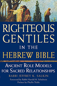 Righteous Gentiles in the Hebrew Bible (Ancient Role Models for Sacred Relationships) by Rabbi Jeffrey K. Salkin, Phyllis Tickle, Rabbi Harold M. Schulweis, 9781683362708