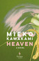 Heaven (A Novel) by Mieko Kawakami, Sam Bett, David Boyd, 9781609456214