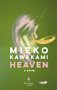 Heaven (A Novel) by Mieko Kawakami, Sam Bett, David Boyd, 9781609456214