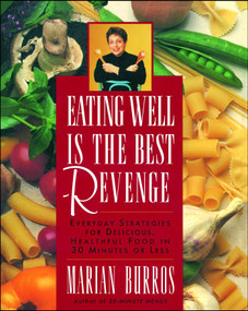 Eating Well Is the Best Revenge by Marian Burros, 9781982123376