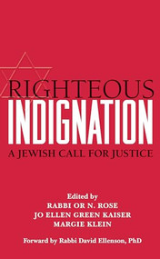 Righteous Indignation (A Jewish Call for Justice) - 9781684425211 by Rabbi Or N. Rose, Jo Ellen Green Kaiser, PhD, Margie Klein, Dr. David Ellenson, 9781684425211