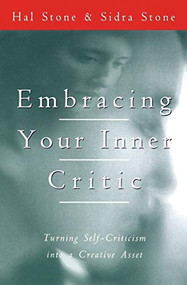 Embracing Your Inner Critic (Turning Self-Criticism into a Creative Asset) by Hal Stone, 9780062507570