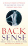 Back Sense (A Revolutionary Approach to Halting the Cycle of Chronic Back Pain) by Dr. Ronald D. Siegel, Michael Urdang, Dr. Douglas R. Johnson, 9780767905817