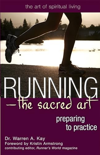 Running-The Sacred Art (Preparing to Practice) by Dr. Warren A. Kay, Kristin Armstrong, 9781594732270