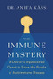 The Immune Mystery (A Young Doctor's Quest to Solve the Puzzle of Autoimmune Disease) by Anita Kåss, Alison McCullough, Jørgen Jelstad, 9781771645508