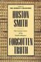 Forgotten Truth (The Common Vision of the World's Religions) by Huston Smith, 9780062507877