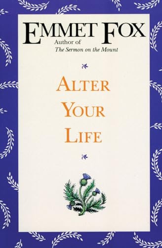 Alter Your Life by Emmet Fox, 9780062508973