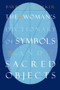 The Woman's Dictionary of Symbols and Sacred Objects by Barbara G. Walker, 9780062509239