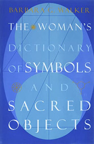 The Woman's Dictionary of Symbols and Sacred Objects by Barbara G. Walker, 9780062509239