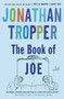 The Book of Joe (A Novel) by Jonathan Tropper, 9780385338103
