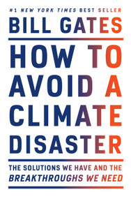 How to Avoid a Climate Disaster (The Solutions We Have and the Breakthroughs We Need) - 9780385546133 by Bill Gates, 9780385546133