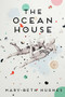The Ocean House (Stories) by Mary-Beth Hughes, 9780802157539