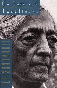 On Love and Loneliness by Jiddu Krishnamurti, 9780062510136