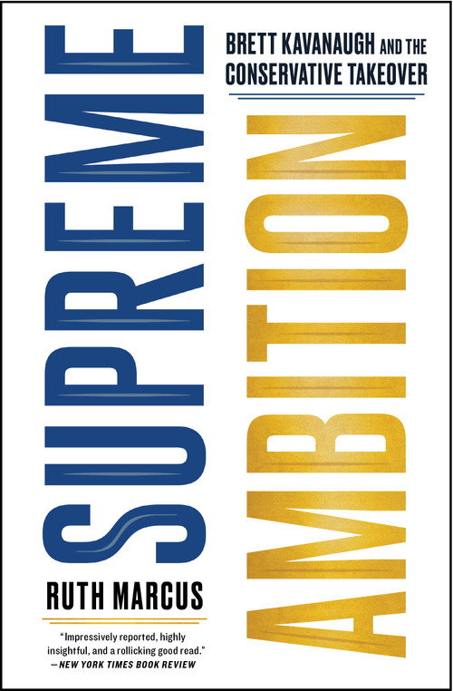 Supreme Ambition (Brett Kavanaugh and the Conservative Takeover) - 9781982123871 by Ruth Marcus