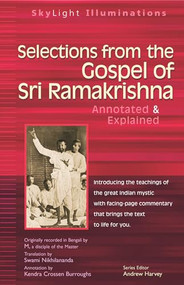 Selections from the Gospel of Sri Ramakrishna (Translated by) by Swami Nikhilananda, Kendra Crossen Burroughs, Andrew Harvey, 9781893361461