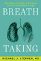 Breath Taking (The Power, Fragility, and Future of Our Extraordinary Lungs) by Michael J. Stephen, 9780802149312