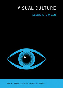 Visual Culture by Alexis L. Boylan, 9780262539364