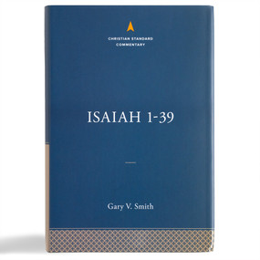 Isaiah 1-39: The Christian Standard Commentary by Gary V Smith, 9781535996587