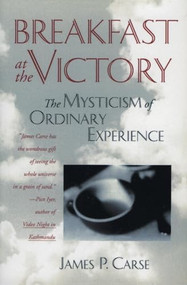 Breakfast at the Victory by James P. Carse, 9780062511713