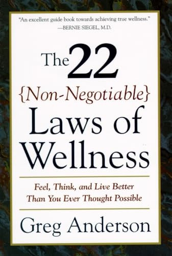 The 22 Non-Negotiable Laws of Wellness (Take Your Health into Your Own Hands to Feel, Think, and Live Better Than You Ev) by Greg Anderson, 9780062512383