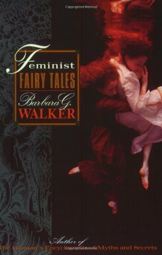 Feminist Fairy Tales by Barbara G. Walker, 9780062513205
