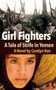 Girl Fighters (A Tale of Strife in Yemen) by Carolyn Han, 9781951082239
