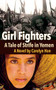 Girl Fighters (A Tale of Strife in Yemen) by Carolyn Han, 9781951082239