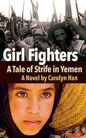 Girl Fighters (A Tale of Strife in Yemen) - 9781951082246 by Carolyn Han, 9781951082246