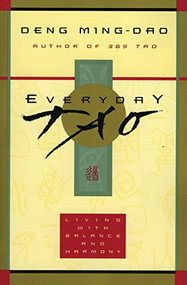 Everyday Tao (Living with Balance and Harmony) by Ming-Dao Deng, 9780062513953