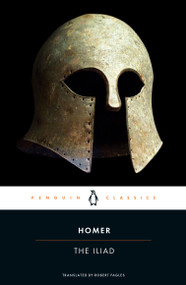 The Iliad - 9780140445923 by Homer, Robert Fagles, Bernard Knox, Bernard Knox, 9780140445923