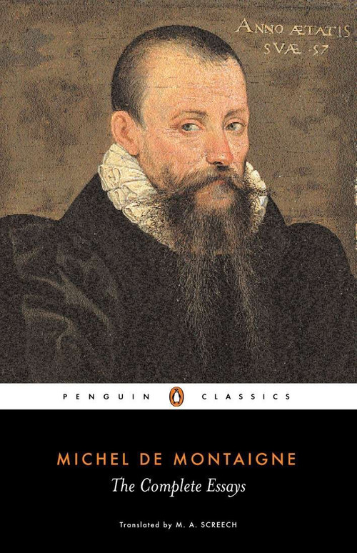 The Complete Essays by Michel de Montaigne, M. A. Screech, M. A. Screech, M. A. Screech, 9780140446043
