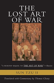 The Lost Art of War (Recently Discovered Companion to the Bestselling The Art of War, The) by Sun-Tzu, 9780062514059