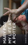 My Life as a Potter (Stories and Techniques) by Mary Fox, 9781550179385