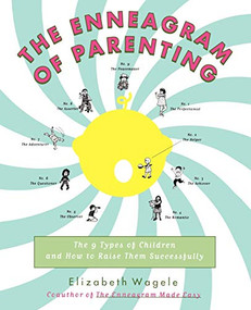 The Enneagram of Parenting (The 9 Types of Children and How to Raise Them Successfully) by Elizabeth Wagele, 9780062514554